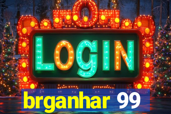 brganhar 99